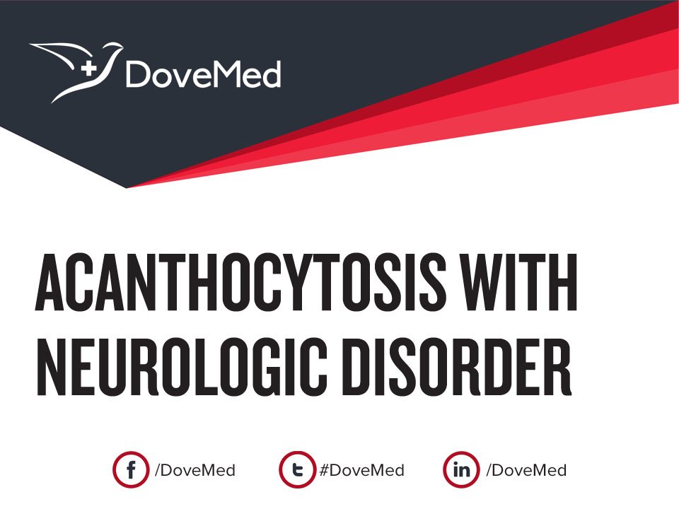 Acanthocytosis with Neurological Disorder