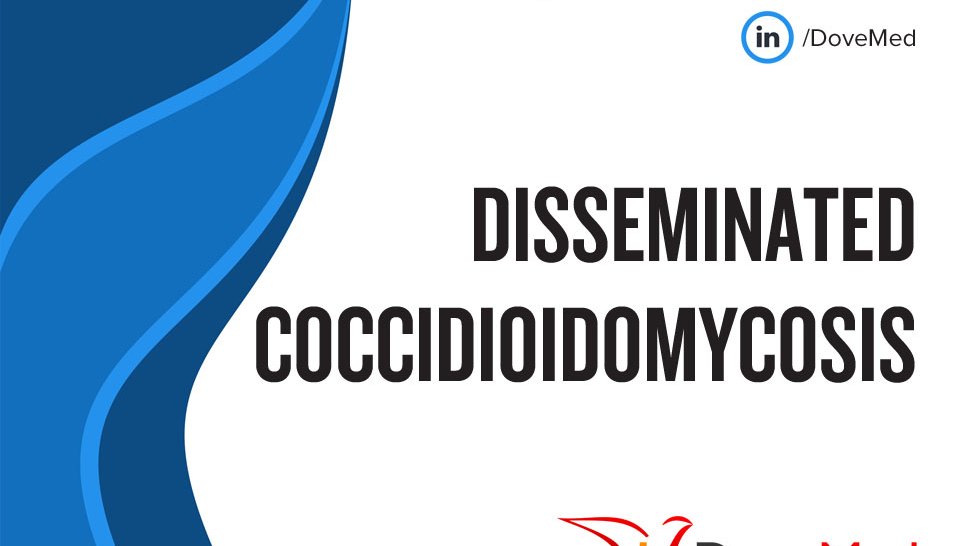 Disseminated Coccidioidomycosis