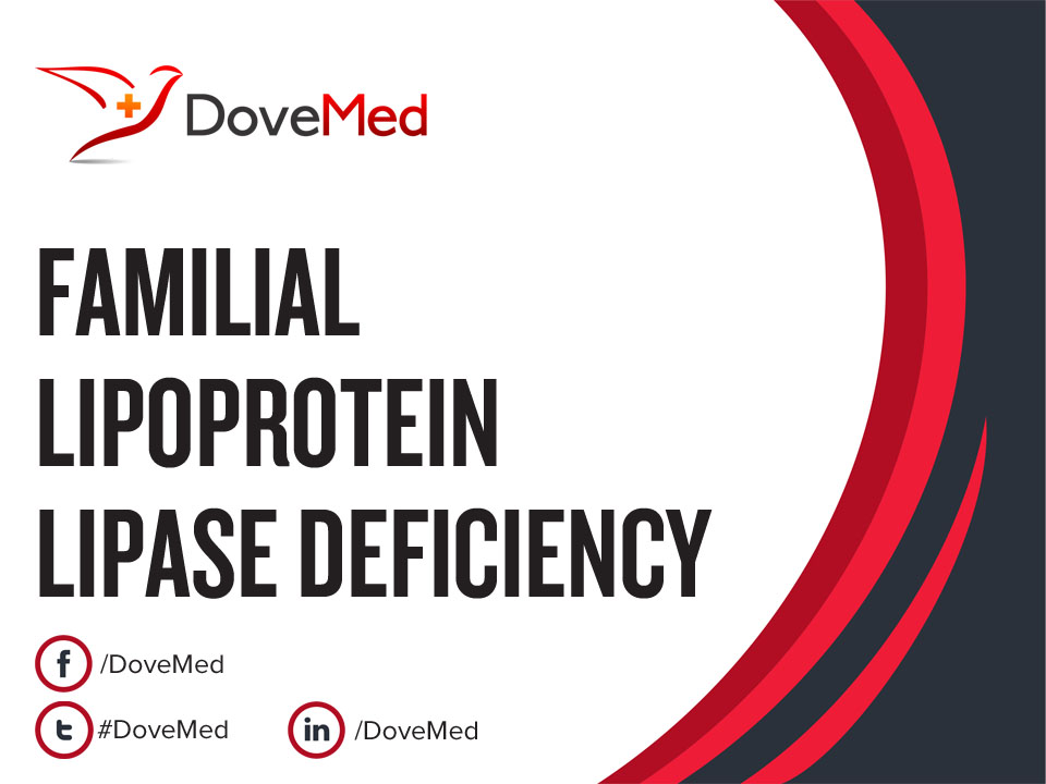 Familial Lipoprotein Lipase Deficiency